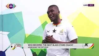 Who should become the next Black Stars head coach? | Football Made In Ghana