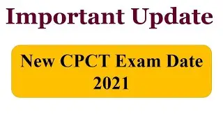 New CPCT Exam Date 2021 || Important Update