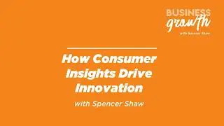 How Consumer Insights Drive Innovation