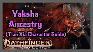 Yaksha Ancestry from Tian Xia Character Guide! Pathfinder 2