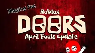 Playing the ROBLOX DOORS April Fools Update ✨✨✨