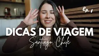SANTIAGO no Chile: DICAS de hospedagem, câmbio, passeios e documentação