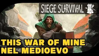 THIS WAR OF MINE NEL MEDIOEVO - SIEGE SURVIVAL - GAMEPLAY ITA #1