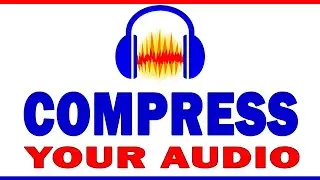 How to use the COMPRESSOR in Audacity