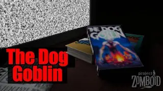 The Dog Goblin | Zomboid Animation