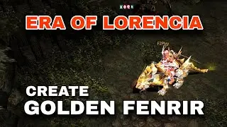 CREATE GOLD FENRIR | ERA OF LORENCIA 