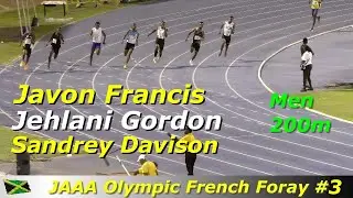 Javon Francis | Jehlani Gordon | Sandrey Davison | Men 200m | JAAA Olympic French Foray #3