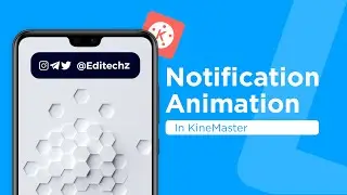 Make This Awesome Social Media Notification Animation - In KineMaster