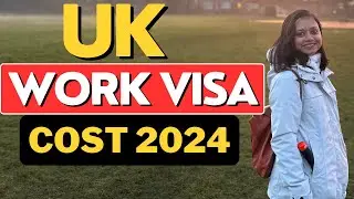 UK Work Visa Price 2024: Costs for You, Spouse & Child