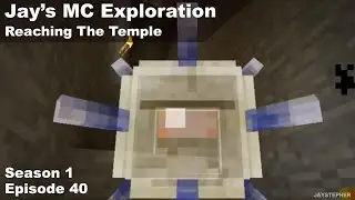 Reaching The Temple -Jay's Minecraft Exploration S01E40 Java Edition