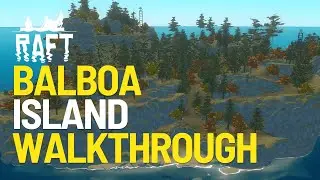 Complete Balboa Walkthrough in Raft 2025