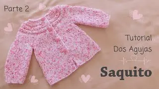 Como tejer un Saquito, Jersey, Chambrita para bebe a dos agujas. Tejido de Costado. Parte 2 de 2