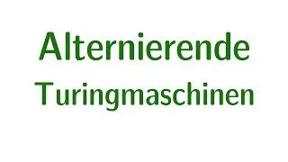 Alternierung #1 - Alternierende Turingmaschinen