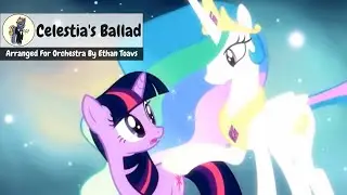 MLP Song ~ Celestia's Ballad | Orchestra Version by Ethan Toavs