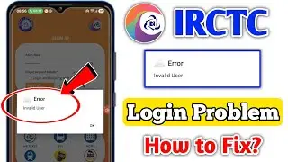 Irctc Rail Connect Invalid User Problem | Irctc Account Login Problem Invalid User | Invalid User