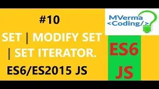 #10 SET | MODIFY SET | SET ITERATOR in ES6/ ES2015 JavaScript New Features Crash Course.