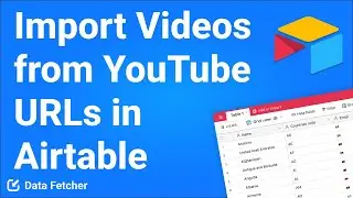 How to Import Videos from YouTube URLs in Airtable