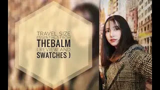 TheBalm travel kit/ swatches and review
