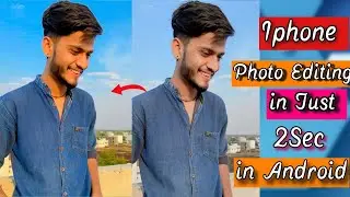 Iphone Photo Editing In Android Phones IPhone Filter Just 2Min in Android New Photo editing Tutorial