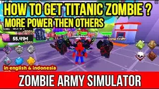 How to get TITANIC ZOMBIE in Zombie Army Simulator ROBLOX