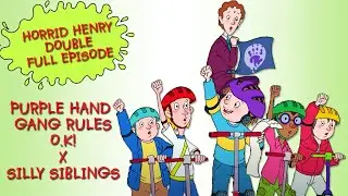 Purple Hand Gang Rules O.K! - Silly Siblings | Horrid Henry DOUBLE Full Episodes | Season 3