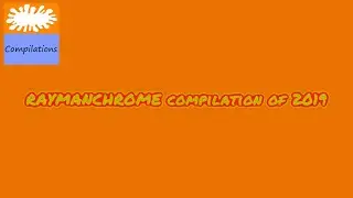 RaymanChrome Compilation of 2019