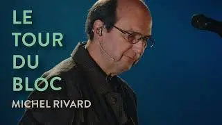 Michel Rivard - Le tour du bloc en tournée partout au Québec
