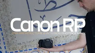 The Canon RP: A good Architecture Photography Camera in 2023?
