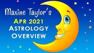 April 2021 Astrology Overview -  Celestial Events