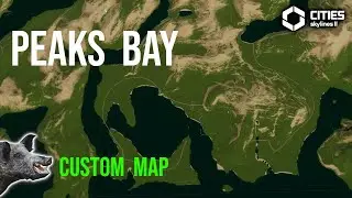 Peaks Bay Map Viewing CS2 | Cities Skylines 2 Custom Map