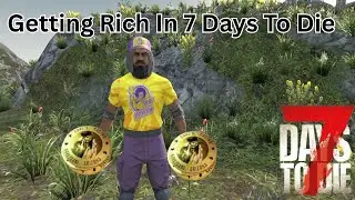 7 Days To Die Livestream: Making Money Fast