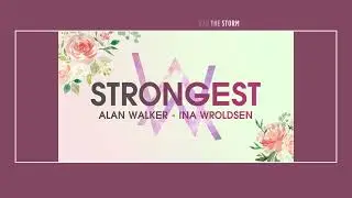 Alan Walker & Ina Wroldsen | STRONGEST (lyrics)