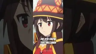 Did You Know That Megumin...