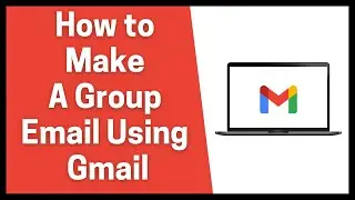 How to Make A Group Email Using Gmail