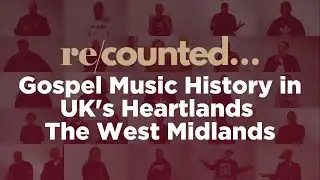 Gospel Music History in UK's Heartlands The West Midlands #recounted