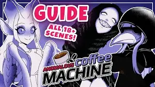 THE GUIDE ALL 18+ SCENES | ГАЙД ВСЕ СЦЕНЫ Anomalous Coffee Machine (Steam vesion) | Часть вторая