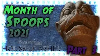 MONTH OF SPOOPS 2021 - House of Ashes (Part 3)
