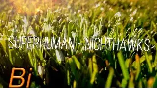 Superhuman – Nighthawks [OST Tomorrowland] ✩RELAX✩ (Music Video)