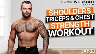 SHOULDERS, CHEST & TRICEPS Dumbbells Workout - Day 18