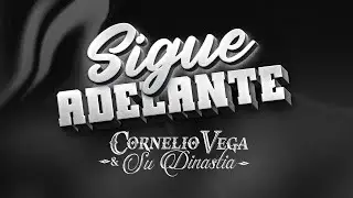Cornelio Vega y Su Dinastía - Sigue Adelante