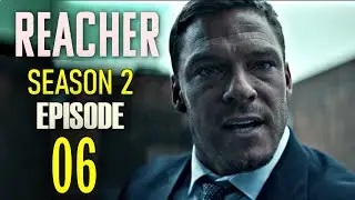 REACHER Season 2 Episode 6 Trailer |  Theories |  Release Date and What To Expect
