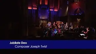 Jubilate Deo, Joseph Twist, LA Choral Lab