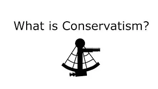 What is Conservatism?