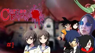 When the Corpse is Party | Corpse Party w/Friends | Love_Vll