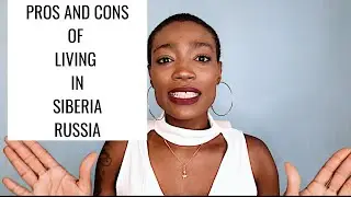 PROS AND CONS OF LIVING IN SIBERIA | Spilling the TEA .