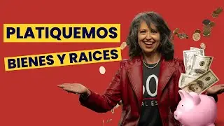 Hablemos de bienes y raices Julio 17
