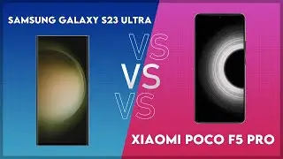 Samsung Galaxy S23 Ultra vs Xiaomi Poco F5 Pro Technical Comparison