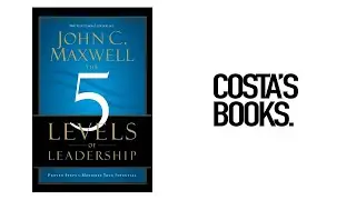The 5 Levels of Leadership by John Maxwell