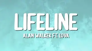 Alan Walker ft. Lova - Lifeline (Lyrics)