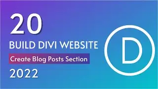 20 - Create Blog Posts Section - How to Build a WordPress Website with Divi (Step-By-Step)